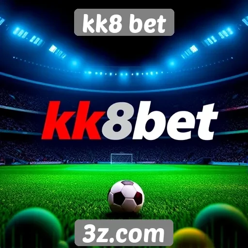 kk8 bet oferece novas opções de apostas ao vivo